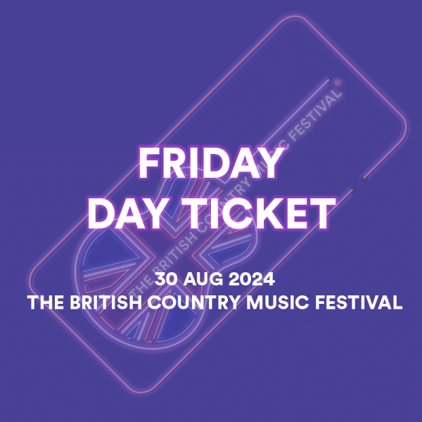 Friday Day Ticket for The British Country Music Festival 2024