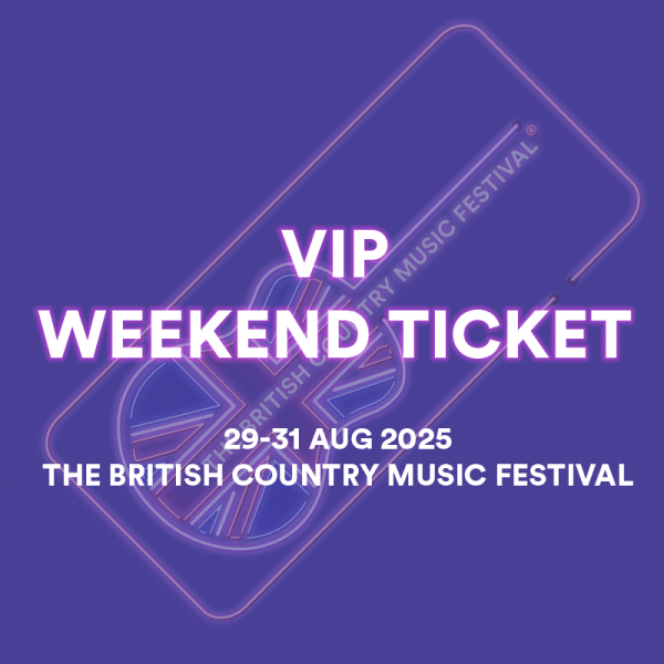 VIP Weekend Ticket The British Country Music Festival 2025