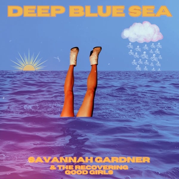 Savannah Gardner & The Recovering Good Girls Single Deep Blue Sea